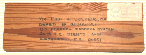 Example 2x4 mailed to Paul Volcker in protest of high interest rates
